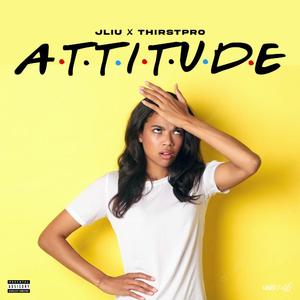 Attitude (feat. Thirstpro)