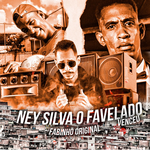 Ney Silva o Favelado Venceu