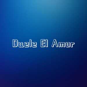 Duele El Amor