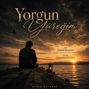 Yorgun Yüreğim