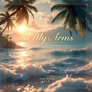 In My Arms (A Love Story for Pinas) [Neonkore Spokenverse Remix]