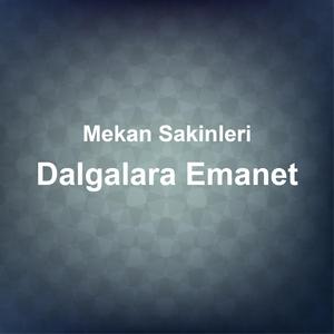 Dalgalara Emanet
