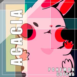 Acacia (From "Pokemon GOTCHA!")