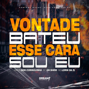 Vontade bateu / Esse cara sou eu