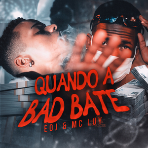 Quando a Bad Bate