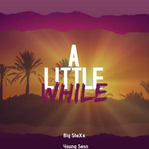A Little While (feat. Young Sean)