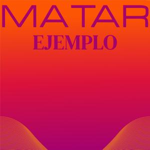 Matar Ejemplo