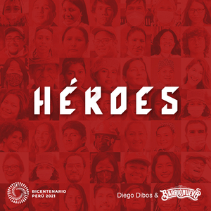Héroes (Canción para el Bicentenario del Perú)