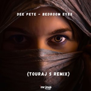 Bedroom Eyes (Touraj S Remix)