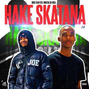 Hake Skatana 2.0 (feat. Mbatha Da Voca)