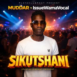 Sikutshani (feat. Issue Wama Vocal)