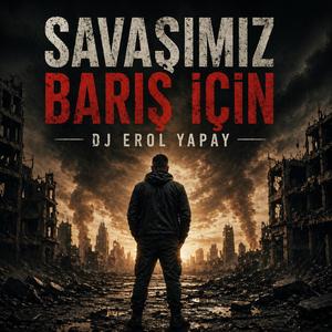 Savaşımız Barış için