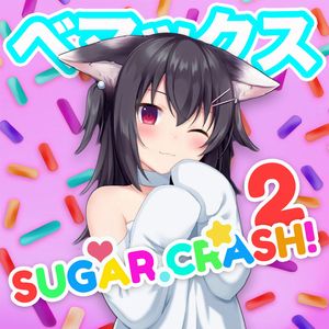 SugarCrash! 2-BeMax(JL bootleg)