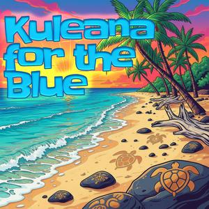 Kuleana for the Blue