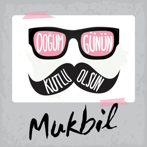 Doğum Günün Kutlu Olsun Mukbil
