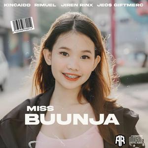 Miss Buunja (feat. Jeo$ Giftmerc, Rimuel & Kincaidd)