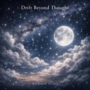 Drift Beyond Thought