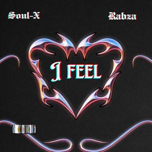 I Feel (feat. Rabza)
