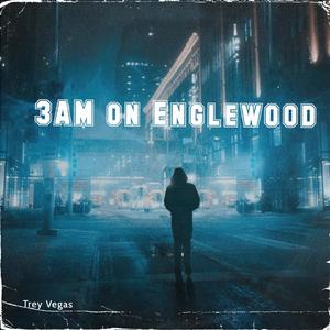 3AM on Englewood
