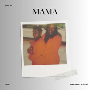 MAMA (feat. Emmanuel Curtis & 1rZay)