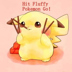 Hit Fluffy(Pokemon Go!)