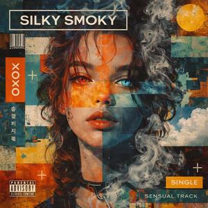 SILKY, SMOKY