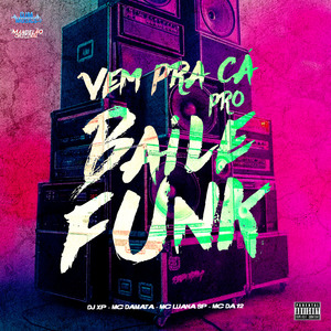 Vem pra Ca pro Baile Funk