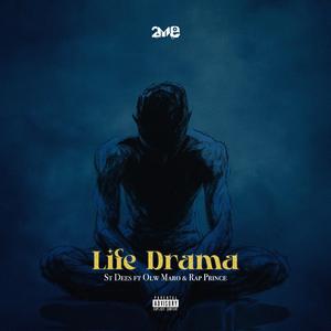 Life Drama (feat. Olw Maro & Rap Prince)