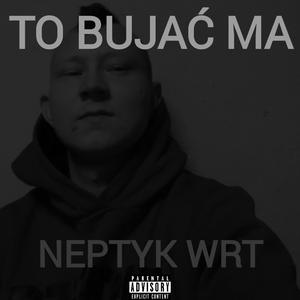 To Bujać Ma