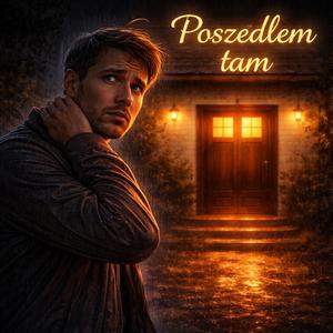 Poszedłem tam