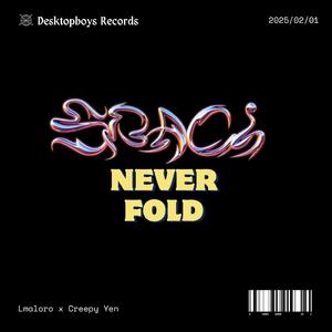 Never fold (feat. Creepy Yen)