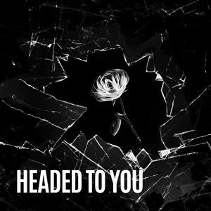 Headed to You
