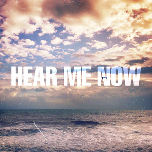 Hear Me Now (Slowed)