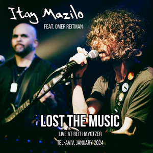Lost the Music (Live at Beit Hayotzer, Tel-Aviv - January 2024) [feat. Omer Reitmann]