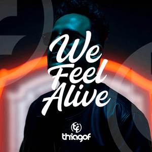We Feel Alive