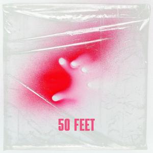 50 Feet（Sped up）
