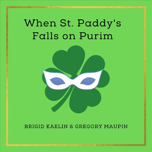 When St. Paddy's Falls on Purim
