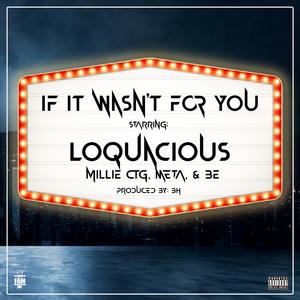 If It Wasn't For You (feat. Millie CTG, Meta & BE)