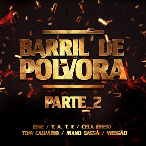 Barril de Pólvora Parte 2 (feat. T.AT.E, Cela Efeso, Tom Calvario, Mano Sassa & Vnegao)