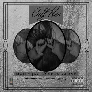 Cuff Her (feat. Mally Jaye)