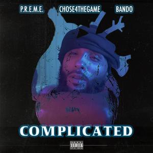 Complicated (feat. Chose4TheGame & Bando)