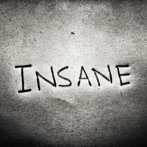Insane