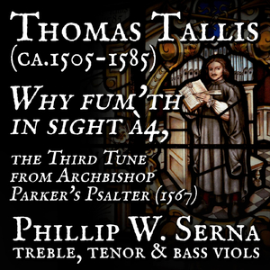Thomas Tallis (ca.1505-1585) - Why fum'th in sight à4, the Third Tune from Archbishop Parker's Psalter (1567)