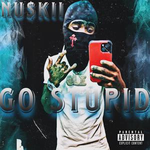 Go Stupid