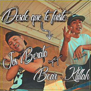Desde Que Te Fuiste (feat. Bear Killah)