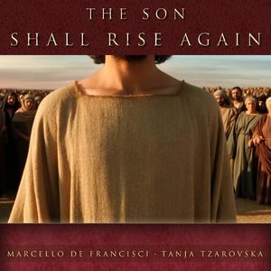 The Son Shall Rise Again (feat. Tanja Tzarovska)
