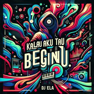 Kalau Aku Tau Begini (Remix)