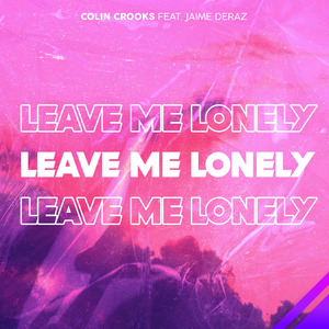 Leave Me Lonely (Original Mix)
