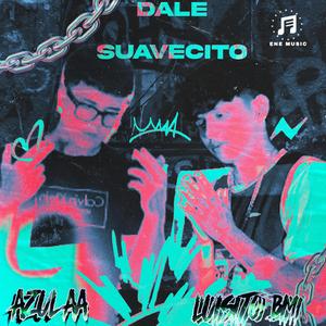 Dale Suavecito (feat. LUISITO BM)