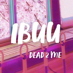 Dead 2 Me